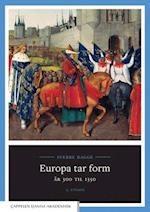 Europa tar form : år 300 til 1350  (3. utg.)