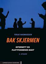 Bak skjermen : internett og plattformenes makt