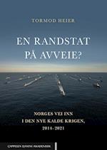 En randstat på avveie? : Norges vei inn i den nye kalde krigen, 2014-2021