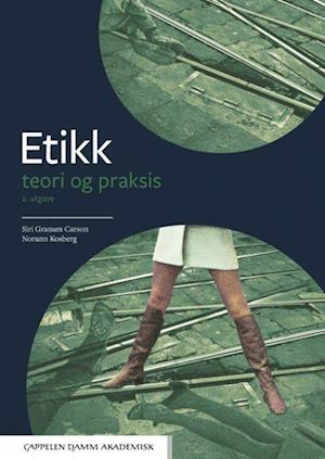 Etikk : teori og praksis  (2. utg.)