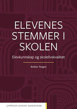 Elevenes stemmer i skolen : elevkunnskap og skolelivskvalitet