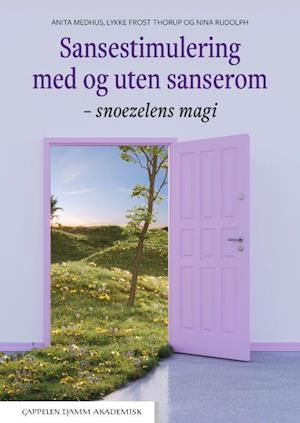 Sansestimulering med og uten sanserom : snoezelens magi