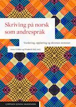 Skriving på norsk som andrespråk : vurdering, opplæring og elevenes stemmer  (2. utg.)