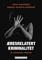 Æresrelatert kriminalitet : en casebasert håndbok