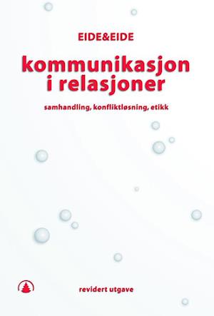 Få Kommunikasjon relasjoner : samhandling, konfliktløsning, etikk (2.utg.) af Tom Eide som Hæftet bog på norsk - 9788205326897