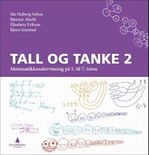 Tall og tanke 2 : matematikkundervisning på 5. til 7. trinn