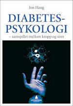 Diabetespsykologi : samspillet mellom kropp og sinn