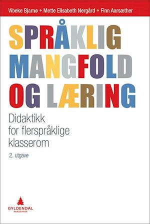 Språklig mangfold og læring : didaktikk for flerspråklige klasserom  (2. utg.)