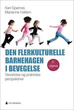 Den flerkulturelle barnehagen i bevegelse : teoretiske og praktiske perspektiver  (2. utg.)
