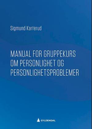 Manual for gruppekurs om personlighet og personlighetsforstyrrelser