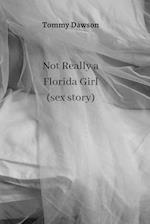 Not Really a Florida Girl (sex story) 