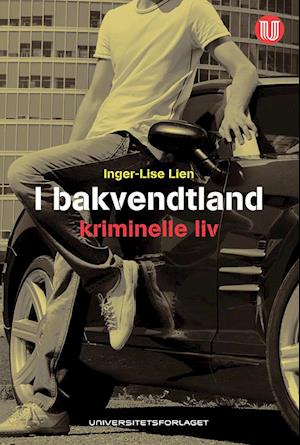 I bakvendtland : kriminelle liv