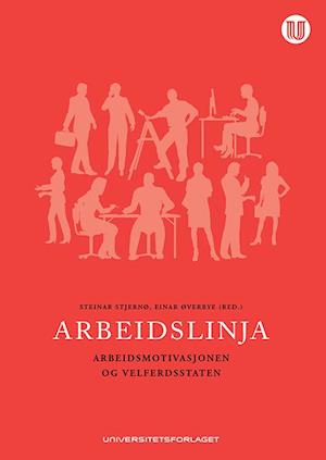 Arbeidslinja : arbeidsmotivasjonen og velferdsstaten