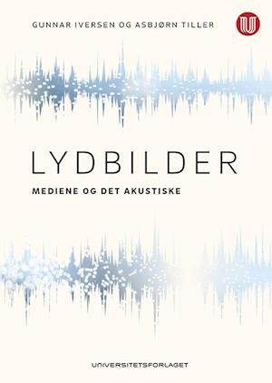 Lydbilder : mediene og det akustiske