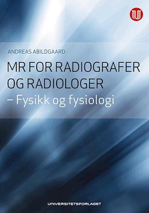 MR for radiografer og radiologer : fysikk og fysiologi