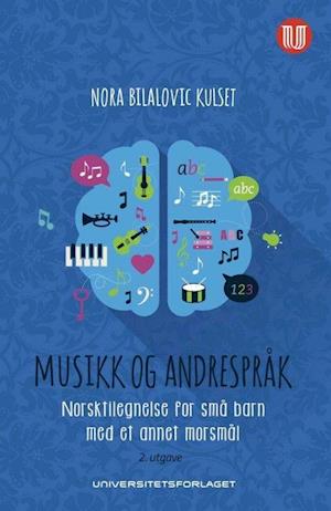 Musikk og andrespråk : norsktilegnelse for små barn med et annet morsmål  (2. utg.)