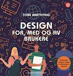 Design for, med og av brukere : å inkludere brukere i design av informasjonssystemer