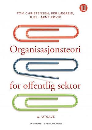 Organisasjonsteori for offentlig sektor : instrument, kultur, myte  (4. utg.)