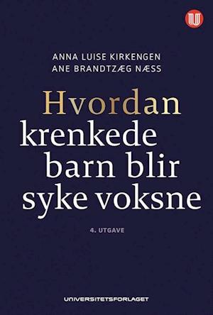 Hvordan krenkede barn blir syke voksne  (4. utg.)