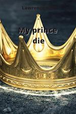 my prince die 