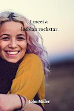I meet a lesbian rockstar 