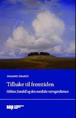 Tilbake til fremtiden : Håkan Sandell og den nordiske retrogradismen