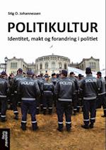 Politikultur : identitet, makt og forandring i politiet