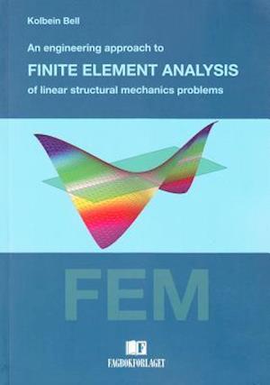 Engineering Approach to Finite Element Analysis of Linear Structural Mechanics Problems