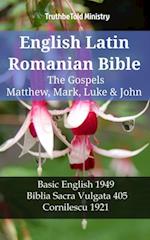 English Latin Romanian Bible - The Gospels - Matthew, Mark, Luke & John