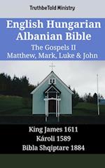 English Hungarian Albanian Bible - The Gospels II - Matthew, Mark, Luke & John