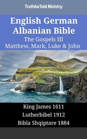 English German Albanian Bible - The Gospels III - Matthew, Mark, Luke & John