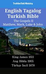 English Tagalog Turkish Bible - The Gospels II - Matthew, Mark, Luke & John