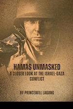 Hamas Unmasked: A Closer Look at the Israel-Gaza Conflict 