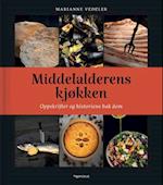 Middelalderens kjøkken : oppskriftene og historiene bak dem