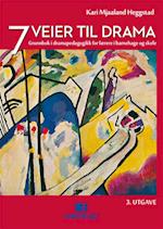 7 veier til drama : grunnbok i dramapedagogikk for lærere i barnehage og skole  (3.utg.)
