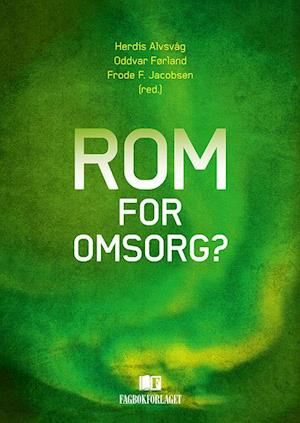 Rom for omsorg?