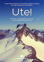Ute! : friluftsliv - pedagogiske, historiske og sosiologiske perspektiver
