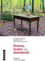 Drama, teater og demokrati, Antologi II : i kultur og samfunn