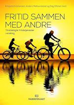 Fritid sammen med andre : tilrettelagte fritidstjenester i endring