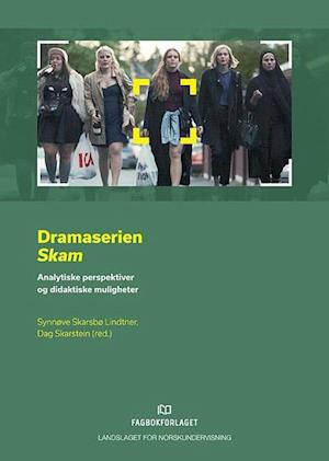 Dramaserien Skam : analytiske perspektiver og didaktiske muligheter