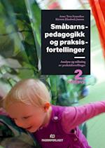 Småbarnspedagogikk og praksisfortellinger : analyse og tolkning av praksisfortellinger