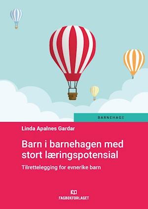 Barn i barnehagen med stort læringspotential : tilrettelegging for evnerike barn