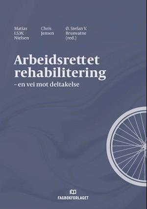 Arbeidsrettet rehabilitering : en vei mot deltakelse