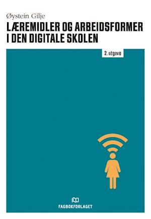 Læremidler og arbeidsformer i den digitale skolen  (2. utg.)