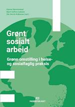 Grønt sosialt arbeid : grønn omstilling i helse- og sosialfaglig praksis