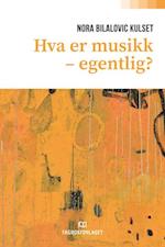 Hva er musikk - egentlig?