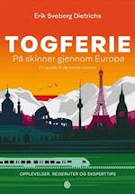 Togferie : på skinner gjennom Europa : en guide til de beste reisene