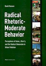 Radical rhetoric - moderate behavior : perceptions of Islam, shari'a, and the radical dimension in urban Pakistan