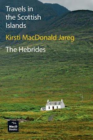 Travels in the Scottish Islands. the Hebrides