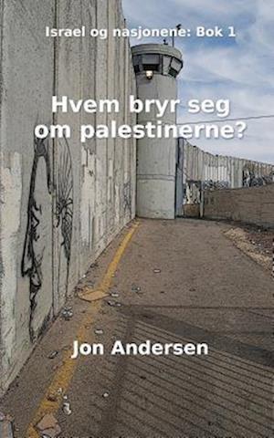 Hvem Bryr Seg Om Palestinerne?